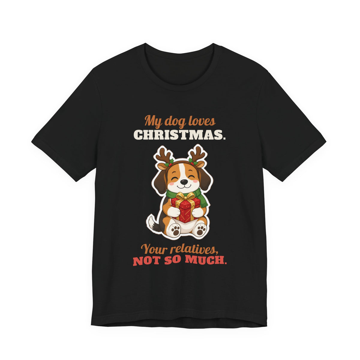 T-shirt de Noël My Dog Loves Christmas, Your Relatives Not So Much – LeashFree