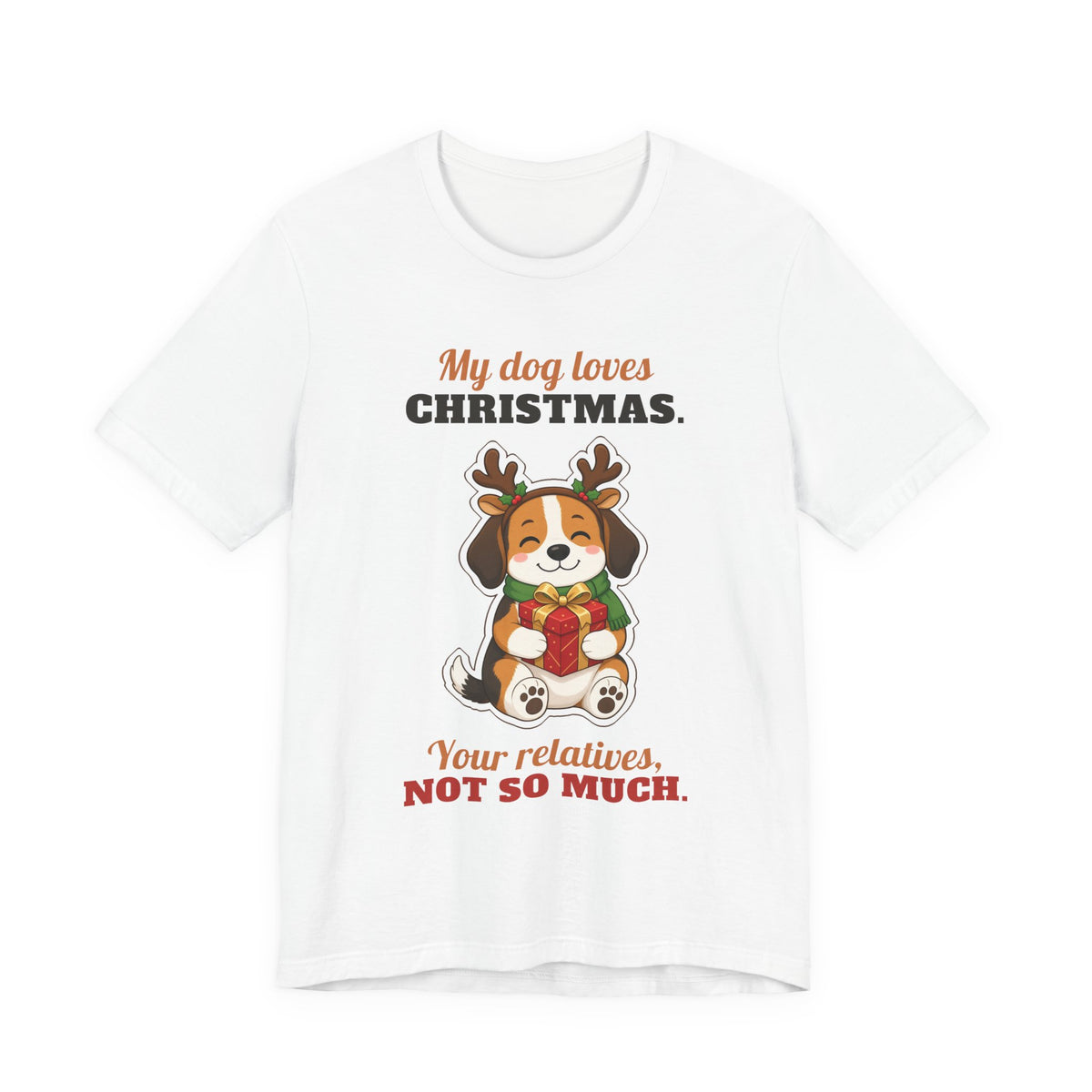 T-shirt de Noël My Dog Loves Christmas, Your Relatives Not So Much – LeashFree