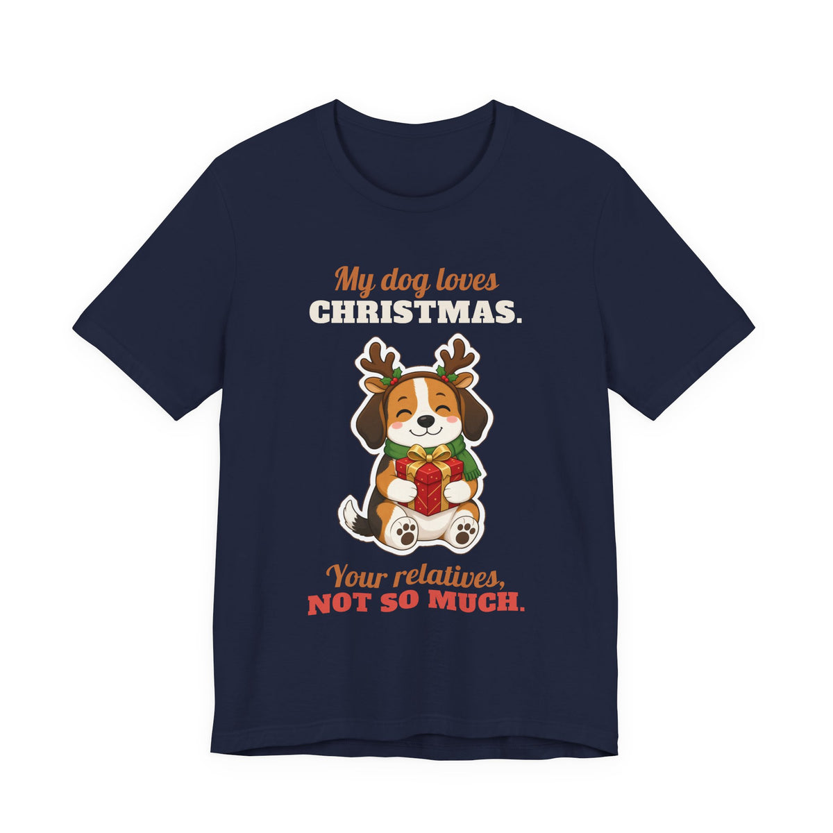 T-shirt de Noël My Dog Loves Christmas, Your Relatives Not So Much – LeashFree